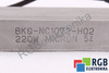 BK0-NC1072-H02 MICRON 220W 15KOHM 0.4KOHM REZISTENȚA LA FRÂNARE