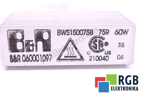 BWS150075B B&R AUTOMATION 75 OHM 60W REZISTENȚA LA FRÂNARE